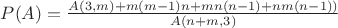 $P(A)=\frac{A(3,m)+m(m-1)n + mn(n-1) + nm(n-1))}{A(n+m,3)}$