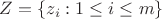 $Z = \{z_i : 1 \le i \le m\}$