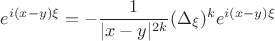 $$
  e^{i(x-y)\xi} = - \frac{1}{|x-y|^{2k}} (\Delta_{\xi})^k e^{i(x-y)\xi}
$$