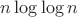 $n\log\log n$
