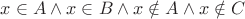 $x\in A \wedge x\in B \wedge x\notin A \wedge x\notin C$