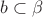 $b\subset\beta$