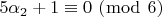 $\[5\alpha _2  + 1 \equiv 0\,\,(\bmod \,\,6)\]$