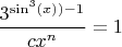 $\dfrac{3^\sin^3(x)) -1}{cx^n}=1$