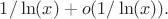 $1/\ln(x)+o(1/\ln(x)).$