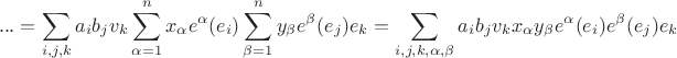 $$ ... = \sum_{i, j, k} a_{i} b_{j} v_{k}\sum_{\alpha=1}^n x_{\alpha}e^{\alpha}(e_{i})\sum_{\beta=1}^n y_{\beta}e^{\beta}(e_{j})e_{k} =  \sum_{i, j, k, \alpha, \beta} a_{i} b_{j} v_{k} x_{\alpha} y_{\beta} e^{\alpha}(e_{i}) e^{\beta}(e_{j}) e_{k}$$