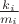 $\frac {k_i}{m_i}$