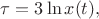 $\tau=3\ln x(t),$