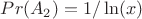 $Pr(A_2)=1/\ln(x)$