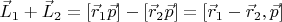 $\vec L_1 + \vec L_2 = [\vec r_1 \vec p] - [\vec r_2 \vec p] = [\vec r_1 - \vec r_2, \vec p]$