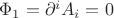 $\Phi_1=\partial^{i}A_{i}=0$
