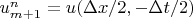 $u^{n}_{m+1} = u(\Delta x /2, -\Delta t /2)$