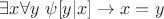 $\exists x \forall y~\psi[y|x] \to x=y$