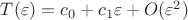 $T(\varepsilon) = c_0 + c_1 \varepsilon + O(\varepsilon^2)$