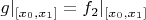 $g|_{[x_0,x_1]}=f_2|_{[x_0,x_1]}$