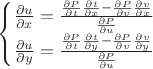 $
\begin{cases}
\frac{\partial u}{\partial x}=\frac{\frac{\partial P}{\partial t}\frac{\partial t}{\partial x}-\frac{\partial P}{\partial v}\frac{\partial v}{\partial x}}{\frac{\partial P}{\partial u}} \\
\frac{\partial u}{\partial y}=\frac{\frac{\partial P}{\partial t}\frac{\partial t}{\partial y}-\frac{\partial P}{\partial v}\frac{\partial v}{\partial y}}{\frac{\partial P}{\partial u}} \\
\end{cases}