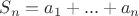 $S_n = a_1+...+a_n$