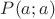 $P(a;a)$