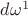 $d\omega^1$
