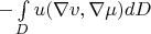 $-\int \limits_D u(\nabla v, \nabla \mu)dD$