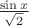$\frac{\sin x}{\sqrt2}$