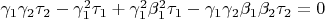 $\gamma_1\gamma_2\tau_2-\gamma_1^2\tau_1+\gamma_1^2\beta_1^2\tau_1-\gamma_1\gamma_2\beta_1\beta_2\tau_2=0$