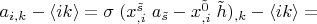 $a_{i,k}-\langle i k \rangle=\sigma \;( x^{\tilde s}_{,i}\;a_{\tilde s}- x^{\tilde 0}_{,i}\;\tilde h)_{,k}-\langle i k \rangle=$