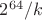 $2^{64}/k$
