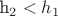 h_2<h_1