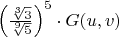$\left(\frac{\sqrt[3]3}{\sqrt[9]5}\right)^5\cdot G(u,v)$