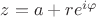 $z=a+re^{i\varphi}$