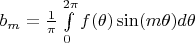 $b_m = \frac 1 { \pi} \int \limits_0^{2 \pi} {f(\theta) \sin(m \theta) d \theta}$