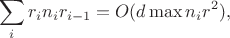 $$\sum_i r_i n_i r_{i-1} = O(d \max n_i r^2),$$ $$\sum_i r_i n_i r_{i-1} = O(d \max n_i r^2),$$