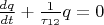 $\frac{dq}{dt}+\frac{1}{\tau_{12}}q=0$
