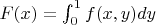 $F(x) = \int_{0}^{1}f(x, y) dy$