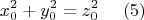 $$x_{0}^{2} + y_{0}^{2} = z_{0}^{2} ~~~~ (5)$$