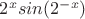 $2^{x} sin(2^{-x})$