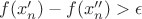 $f(x_n')-f(x_n'')>\epsilon$