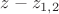 $z-z_{1,2}$