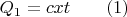 $Q_1=cxt\qquad (1)$