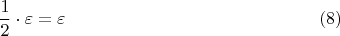 $$\frac 1 2 \cdot \varepsilon = \varepsilon\eqno{(8)}$$