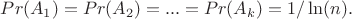 $Pr(A_1)=Pr(A_2)=...=Pr(A_k)=1/\ln(n).$