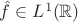 $\hat{f}\in L^1(\mathbb{R})$