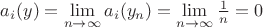 $a_i(y)=\lim\limits_{n\to\infty} a_i (y_n)=\lim\limits_{n\to\infty}\frac 1n =0$