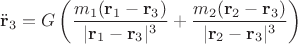 $\ddot {\mathbf r}_3 = G \left ( \dfrac {m_1 ({\mathbf r}_1 - {\mathbf r}_3) } {| {\mathbf r}_1 - {\mathbf r}_3|^3} + \dfrac {m_2 ({\mathbf r}_2 - {\mathbf r}_3) } {| {\mathbf r}_2 - {\mathbf r}_3|^3}\right )$