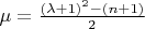 $\mu=\frac{(\lambda+1)^2-(n+1)}{2}$