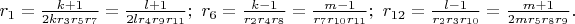 $r_1=\frac{k+1}{2kr_3r_5r_7}=\frac{l+1}{2lr_4r_9r_{11}};\ r_6=\frac{k-1}{r_2r_4r_8}=\frac{m-1}{r_7r_{10}r_{11}};\ r_{12}=\frac{l-1}{r_2r_3r_{10}}=\frac{m+1}{2mr_5r_8r_9}.$