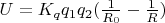 $U = K_q q_1 q_2 {( \frac {1} {R_0} - \frac {1} {R})}$