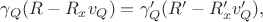 $\gamma_Q(R-R_xv_Q)=\gamma'_Q(R'-R'_xv'_Q),$ $\gamma_Q(R-R_xv_Q)=\gamma'_Q(R'-R'_xv'_Q),$