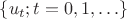 $\{u_t;t=0,1,\ldots\}$